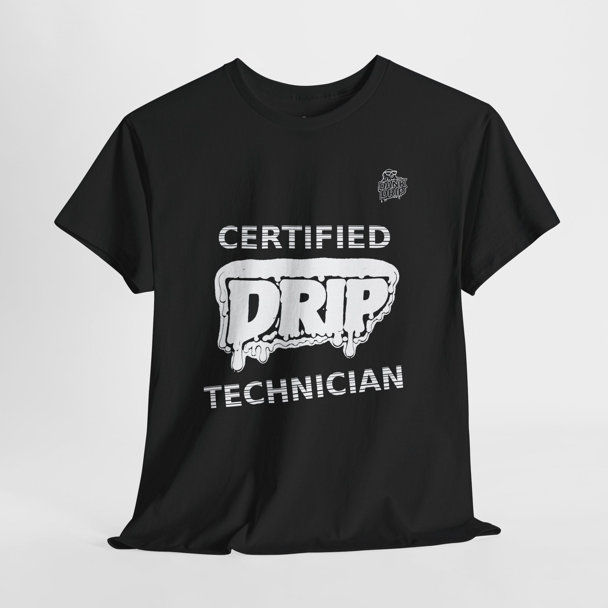 Drip Certified Technician Tee — Streetwear Graphic Crewneck