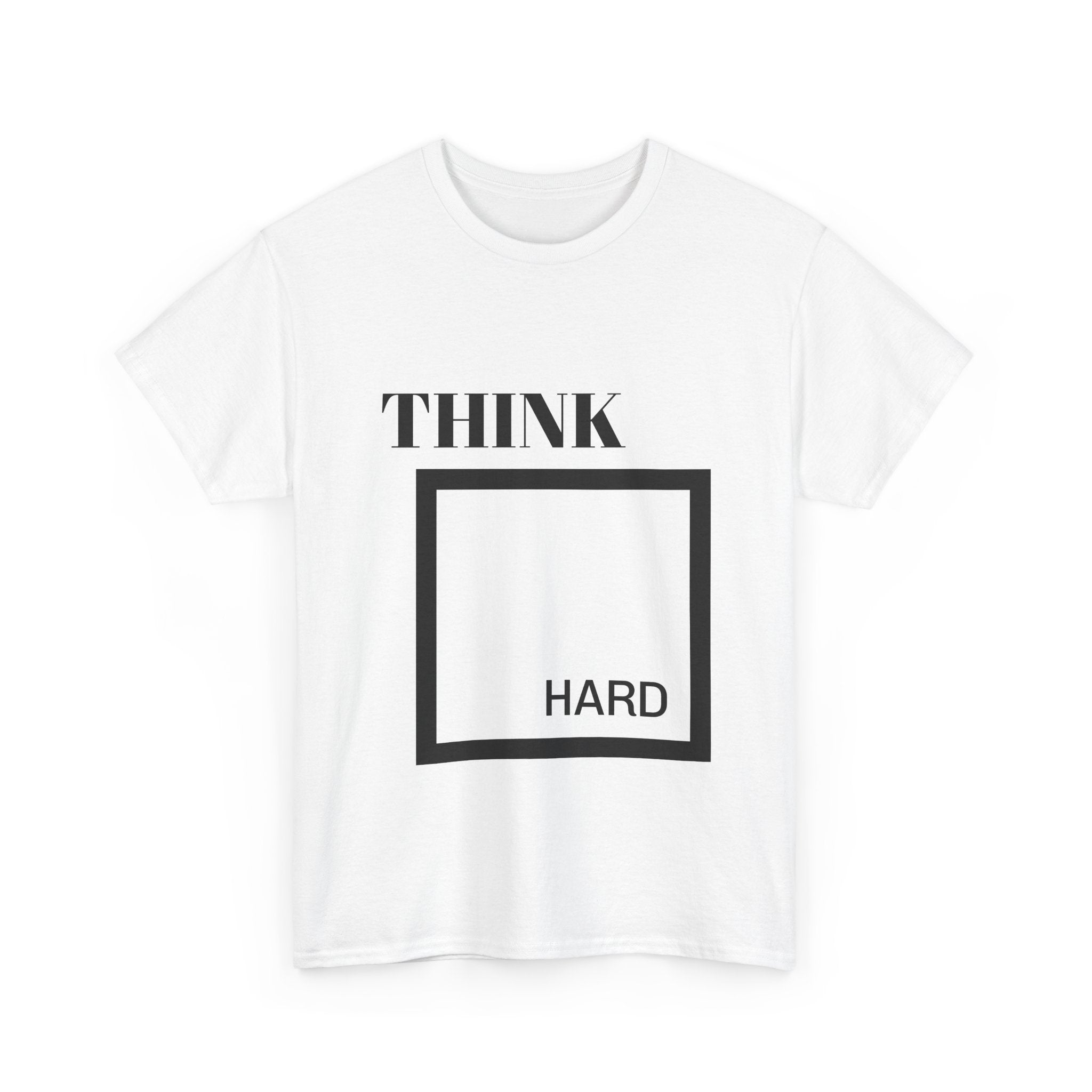 Think Hard T-Shirt — Minimalist Mindset Tee with Square Graphic